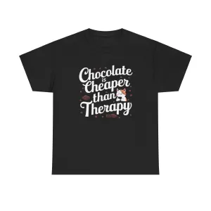 Chocolates Is Cheaper Than Therapy Cotton T-Shirt