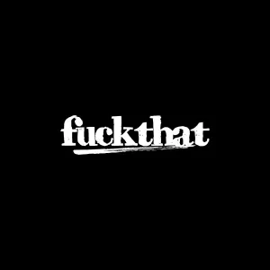 fuckthat